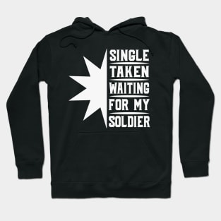 Single Taken Waiting For My Soldier tee design birthday gift graphic Hoodie